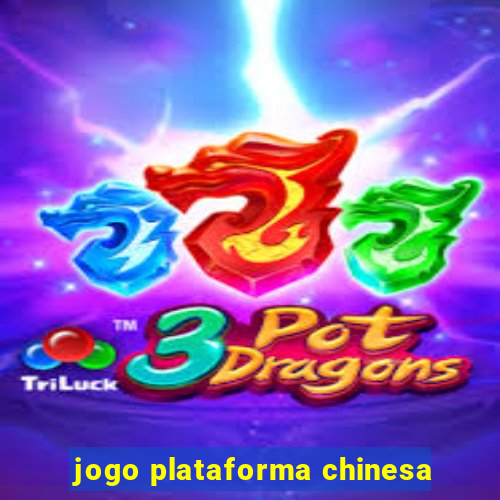 jogo plataforma chinesa